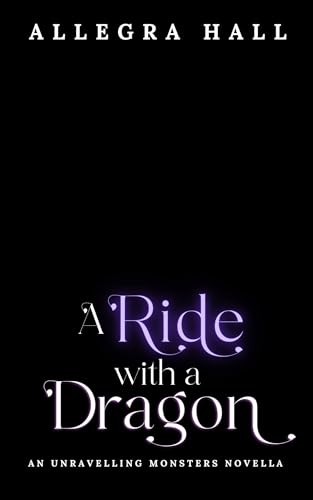 A Ride with a Dragon (Lost Moon: Unravelling Monsters Universe, #3)