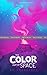 The Color Out of Space: The...