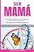 PRUEBA: SER MAMÁ: Dos Madres Migrantes en sus Primeros Cinco Años de Maternidad. Consejos Prácticos y Experiencias Auténticas