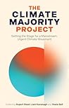 The Climate Majority Project: Setting the Stage for a Mainstream, Urgent Climate Movement The Climate Majority Project: Setting the Stage for a Mainstream, Urgent Climate Movement