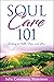 Soul Care 101: Abiding in Faith, Hope and Love