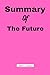Summary Of The Future