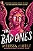 The bad ones