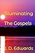 Illuminating the Gospels (Illuminating God's Word)