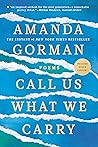Call Us What We Carry by Amanda Gorman