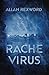 Rachevirus: Ein Thriller im...