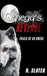 Book cover for Omega's Revenge (Trials of an Omega, #1)