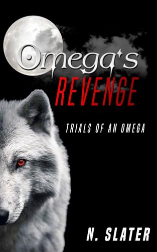 Omega's Revenge (Trials of an Omega, #1)
