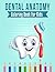 Dental Anatomy Coloring Boo...