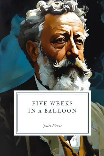 Five Weeks in a Balloon: or, Journeys and Discoveries in Africa by Three Englishmen