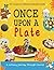 Once Upon a Plate: a culina...