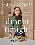 Dinner Tonight: 100 Simple, Healthy Recipes for Every Night of the Week