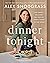 Dinner Tonight: 100 Simple,...