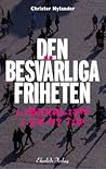 Den besvärliga friheten by Christer Nylander