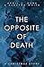 The Opposite of Death – A Christmas Story: Weihnachtsspecial zu 'The Opposites Duet' und 'November's Death' (German Edition)