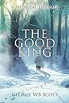 The Good King: A ...