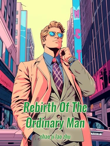 Rebirth Of The Ordinary Man: Immortal Reborn Xianxia Fantasy Book 1 (Kindle Edition)