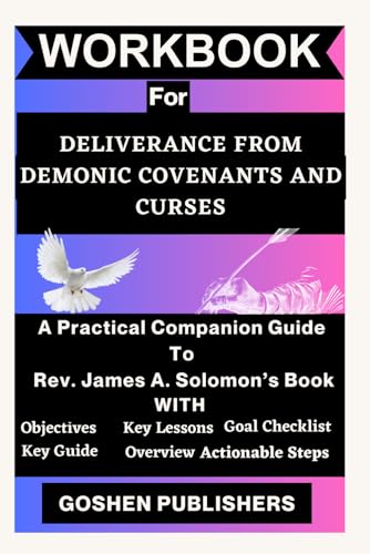 Workbook for Deliverance from Demonic Covenants and Curses: A Practical Companion Guide To Rev. James A. Solomon’s Book (Paperback)