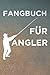 Fangbuch für Angler: Angelt...