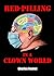 RED-PILLING IN A CLOWN WORLD by Charles Foxtrot RED-PILLING IN A CLOWN WORLD by Charles Foxtrot