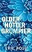 Older Hotter Grumpier (Grum...