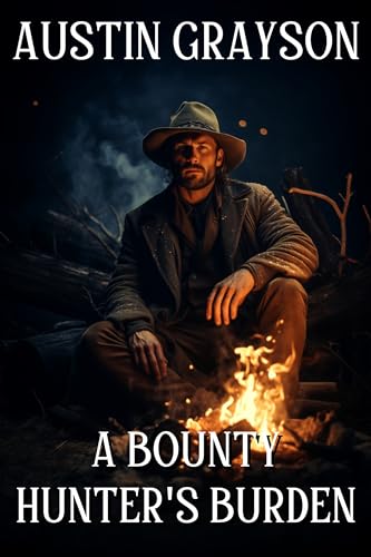 A Bounty Hunter's Burden: A Historical Western Adventure Novel (Blood and Honor in the Wild West)