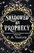 Shadowed by Prophecy: A Crown of the Phoenix Prequel Novella