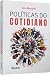POLÍTICAS DO COTIDIANO