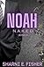 NOAH: Book #1 in the N.A.K.E.D series