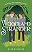 The Woodland Stranger: A Fa...