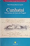 Cunhataí - Um Romance da Guerra do Paraguai by Maria Filomena Bouissou Lep...
