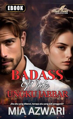 Badass Wife Ungku Jabbar