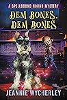 Dem Bones, Dem Bones (Spellbound Hound Magic and Mystery #5)