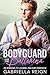 Bodyguard for the Ballerina by Gabriella Reign Bodyguard for the Ballerina by Gabriella Reign