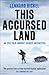 This Accursed Land by Lennard Bickel