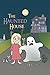 The Haunted House