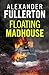 Floating Madhouse