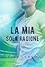 La mia sola ragione (Love is love #1)
