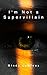 I'm Not a Supervillain: A h...