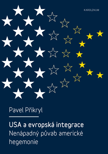 USA a evropská integrace: Nenápadný půvab americké hegemonie