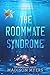 The Roommate Syndrome (The ...