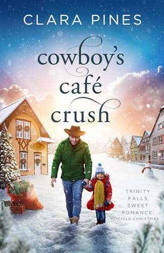 Cowboy's Cafe Crush (Trinity Falls Sweet Romance - Icicle Christmas, #3)
