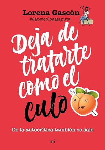 Deja de tratarte como el culo: De la autocrítica también se sale (Kindle Edition)