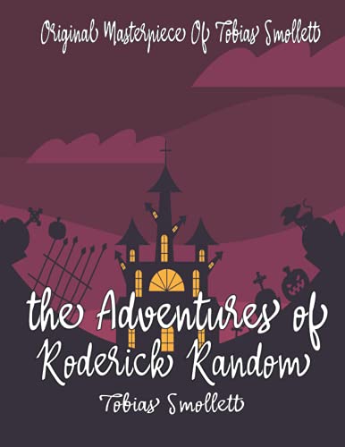 The Adventures of Roderick Random By Tobias Smollett Annotated.
