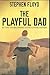 The Playful Dad by Stephen Floyd