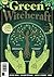The Essential Guide to Green Witchcraft: Health; happiness and herbal healing