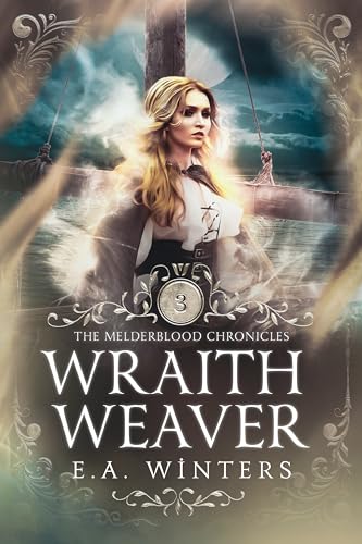 Wraithweaver (The Melderblood Chronicles, Book #3)