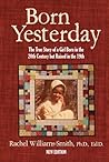 Born Yesterday — New Edition: The True Story of a Girl Born in the 20th Century but Raised in the 19th