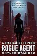 Rogue Agent (A Star Nation in Peril, #1)