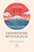 Japanische Mythologie: Einblicke in die Geheimnisse & Rätsel des alten Japan (German Edition)